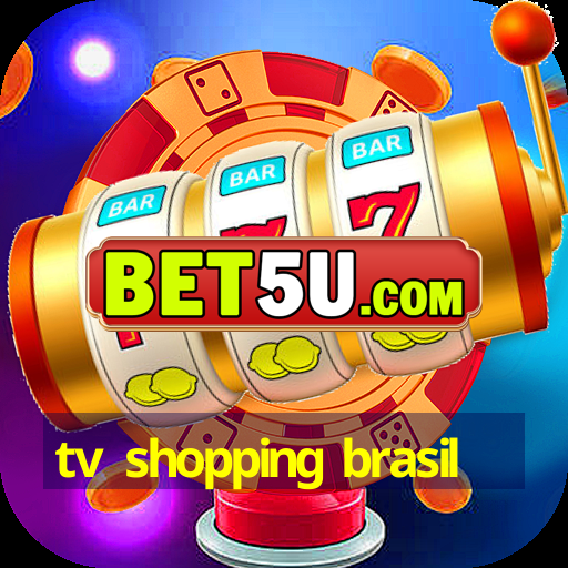 tv shopping brasil